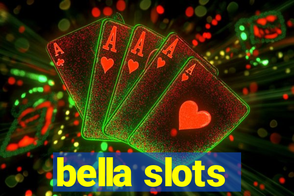 bella slots